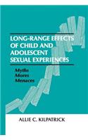 Long-range Effects of Child and Adolescent Sexual Experiences