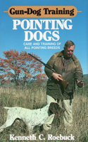 Gun-Dog Training: Pointing Dogs