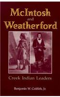 McIntosh and Weatherford: Creek Indian Leaders