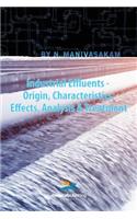 Industrial Effluents - Origin, Characteristics, Effects, Analysis & Treatment