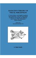 Alhacen's Theory of Visual Perception (First Three Books of Alhacen's de Aspectibus), Volume One--Introduction and Latin Text