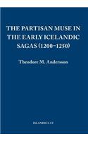 Partisan Muse in the Early Icelandic Sagas (1200-1250)