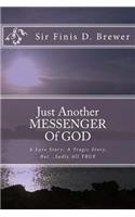 Just Another MESSENGER Of GOD