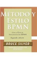 Método y Estilo BPMN, Segunda Edición, con la Guía de Implementación BPMN