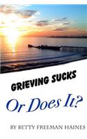 Grieving Sucks