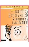 Hadithi Za Kutisha Nilizo Simuliwa Na Baba Yangu