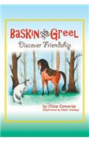 Baskin and Greel Discover Friendship