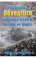 The Grand Adventure of Prince Usab & His Horse Roger