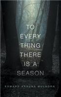 To every thing there is a season