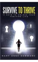 Survive to Thrive 11 Keys to Unlock Your Thriving Life
