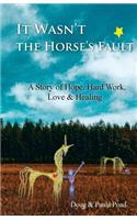 It Wasn't the Horse's Fault
