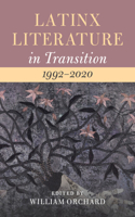 Latinx Literature in Transition, 1992–2020: Volume 3