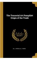 The Tonsorial Art Pamphlet Origin of the Trade