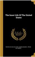 The Inner Life Of The United States