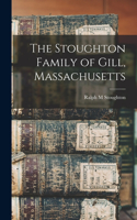 Stoughton Family of Gill, Massachusetts