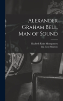 Alexander Graham Bell, Man of Sound