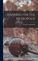 Manners for the Metropolis