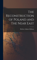 Reconstruction of Poland and The Near East