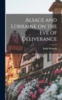 Alsace and Lorraine on the Eve of Deliverance