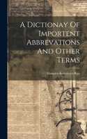 A Dictionay Of Importent Abbrevations And Other Terms
