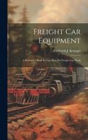 Freight Car Equipment