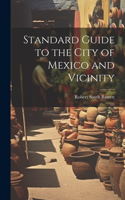 Standard Guide to the City of Mexico and Vicinity