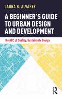 A Beginner's Guide to Urban Design and Development