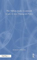 The Python Audio Cookbook: Recipes for Audio Scripting with Python