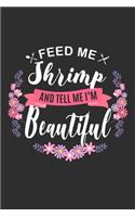 Feed me Shrimp and Tell Me I'm Beautiful: 100 page 6x 9 Organizer Journal for Mom to jot down the weekly plans, family planning, budgeting, goal setting, meal ideas, trackers, family plannin