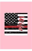 Wife: Dot Grid Journal - Wife USA Flag Black Thin Red Line Firefighter Fireman Gift - Pink Dotted Diary, Planner, Gratitude, Writing, Travel, Goal, Bullet