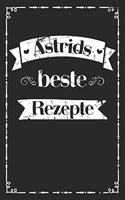 Astrids beste Rezepte: Personalisiertes Rezeptbuch zum Selberschreiben mit Vornamen Astrid - Übersichtliches Kochbuch für 100 Rezepte und Rezeptideen mit Inhaltsverzeichni