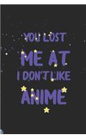 You Lost Me At I Don't Like Anime: Blank Lined Notebook ( Weeaboo) Blue
