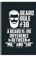 Beard rule #38: Beard Rule #38 Cool Humorous Bearded Men Beards Mustaches Lovers Gift (6x9) Lined notebook Journal to write in