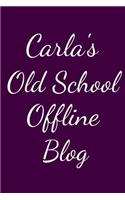 Carla's Old School Offline Blog