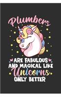 Plumbers Are Fabulous And Magical Like Unicorns Only Better
