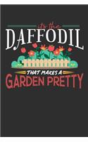 Its The Daffodil That Makes A Garden Pretty: Weekly 100 page 6 x9 Dated Calendar Planner and Notebook For 2019-2020 Academic Year