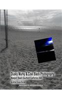 Dusky Murky & Coal Black Photography Newport Beach Southern California USA by Artist Grace Divine