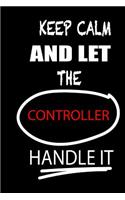 Keep Calm and Let the Controller Handle It
