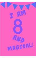 I Am 8 and Magical!: Purple Pink Balloons Banner - Eight 8 Yr Old Girl Journal Ideas Notebook - Gift Idea for 8th Happy Birthday Present Note Book Preteen Tween Basket C