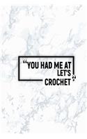 You Had Me at Let's Crochet