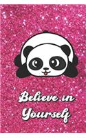 Believe In Yourself: Panda Bear On Pink Glitter Stars Effect Background, Lined Paper Note Book For Girls or Boys To Draw, Sketch & Crayon or Color (Kids Teens and Adult 