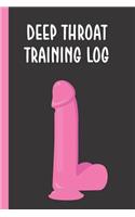 Deep Throat Training Log