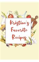 Kristine's Favorite Recipes: Personalized Name Blank Recipe Book to Write In. Matte Soft Cover. Capture Heirloom Family and Loved Recipes