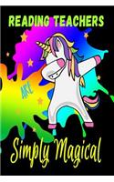 Reading Teachers Are Simply Magical: Notebook Journal Gift for Teachers, Professors, Tutors, Coaches and Instructors