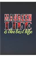 Maureen Life Is The Best Life: First Name Funny Sayings Personalized Customized Names Women Girl Mother's day Gift Notebook Journal