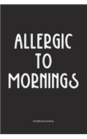 Allergic To Mornings
