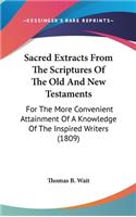 Sacred Extracts From The Scriptures Of The Old And New Testaments