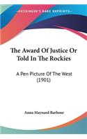 Award Of Justice Or Told In The Rockies
