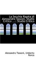 La Secchia Rapita Di Alessandro Tassoni, Studio Critico ...: Studio Critico(English)