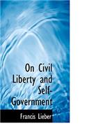On Civil Liberty and Self-Government